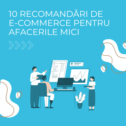 10 recomandări de e-commerce pentru afacerele mici